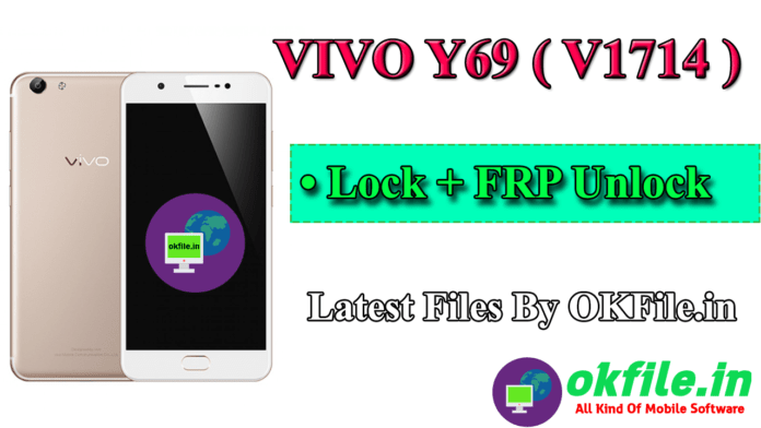 Vivo Y69 Lock + FRP Reset File By OKFile.in