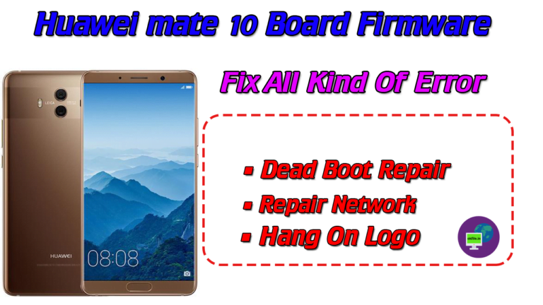 Huawei Mate 10 {ALP-XXX} Board Firmware For Repair Dead Boot And Fix Logo_By_OKFile.in