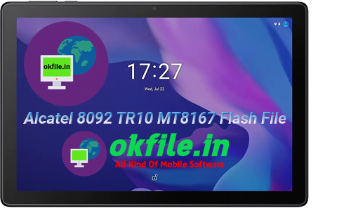 ALCATEL 8092 TR 10 - MT8167 TCL Tested Stock Rom Firmware