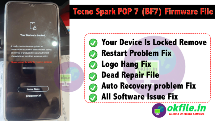 Tecno Spark POP 7 (BF7) MDM Remove FIle by OKFile