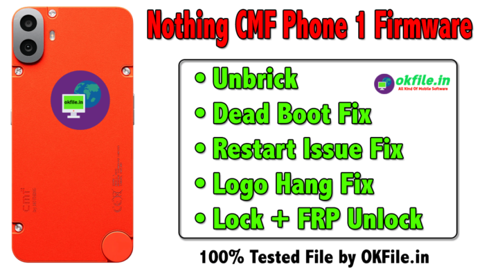 Nothing CMF Phone 1 Latest Firmware Download With OKFile.in