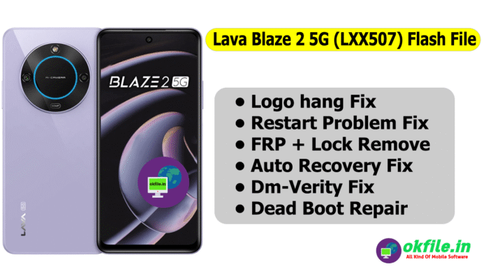 Lava Blaze 2 5G LXX507 Flash File By OKFile.in