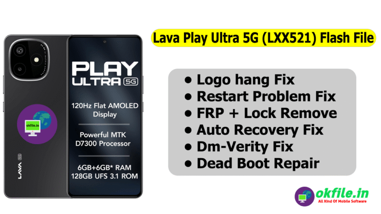 Lava Play Ultra 5G - LXX521 Flash File by OKFile.in